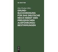 Grundbuchordnung für das Deutsche Reich nebst den preußischen (Copertina rigida)