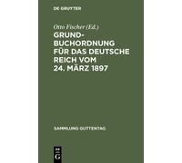 Grundbuchordnung für das Deutsche Reich vom 24. März 1897 (Copertina rigida)