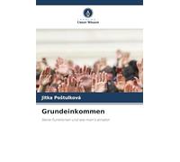 Grundeinkommen: Seine Funktionen und wie man's einsetzt