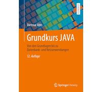 Grundkurs Java: Von Den Grundlagen Bis Zu Datenbank- Und Netzanwendungen