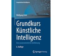Grundkurs Künstliche Intelligenz: Eine Praxisorientierte Einführung