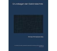 Grundlagen der Gleichstromtechnik: Ein Lehrbuch für Schüler, Studierende und Menschen mit Interesse an den Grundlagen der Elektrotechnik