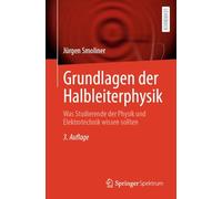 Grundlagen der Halbleiterphysik: Was Studierende der Physik und Elektrotechnik wissen sollten