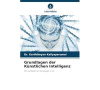 Grundlagen der Künstlichen Intelligenz: Ein Leitfaden für Einsteiger in AI