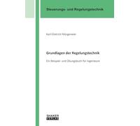 Grundlagen der Regelungstechnik: Ein Beispiel- und Übungsbuch für Ingenieure