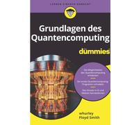 Grundlagen des Quantencomputing für Dummies