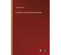 Grundlinien der Experimental-Physik