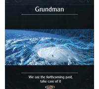 GRUNDMAN We Are the Forthcoming Past, Take Care of It (CD)