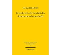 Grundrechte als Produkt der Staatsrechtswissenschaft?: Eine Untersuchung zum Einfluss von Rudolf Smend, Carl Schmitt und Richard Thoma auf die Entstehung der Grundrechte im Parlamentarischen Rat: 127