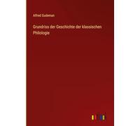 Grundriss der Geschichte der klassischen Philologie