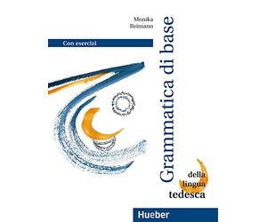 Grundstufen-Grammatik Deutsch als Fremdsprache. Italienische Version: Grammatica di base della lingua tedesca con esercizi [Lingua tedesca]