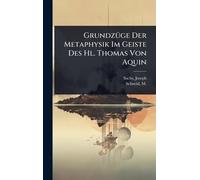 GrundzÃ1/4ge Der Metaphysik Im Geiste Des Hl. Thomas Von Aquin