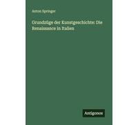 Grundzüge der Kunstgeschichte: Die Renaissance in Italien