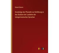 Grundzüge der Phonetik zur Einführung in das Studium der Lautlehre der Indogermanischen Sprachen