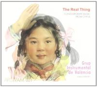 Grup Instrumental De Valencia - The Real Thing: Musica Contemporanea De China (Dun, Long, Yi...)