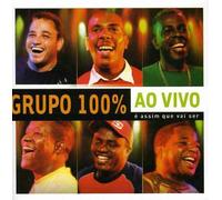 GRUPO 100% - E ASSIM QUE VAI SER
