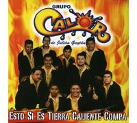 Grupo Calor - Esto Si Es Tierra Caliente Compa