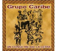 Grupo Caribe Un Congo Me Dio La Letra (CD)