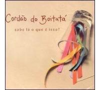 Grupo Cordao Do Boitata - Sabe La O Que E Isso