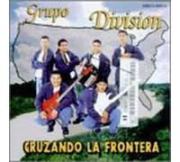 Grupo Division - Cruzando La Frontera