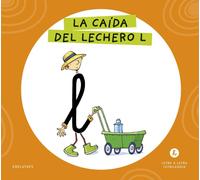 Grupo Editorial Letra a Letra Letrilandia - La caída del lechero L: Basado en el