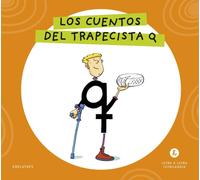 Grupo Editorial Letra a Letra Letrilandia - Los cuentos del trapecista Q: Basado