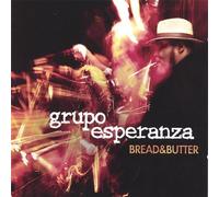 Grupo Esperanza - Bread & Butter