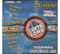 Grupo Mexico Lindo - Canta Como: Grupo Limite