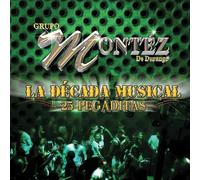 Grupo Montez De Durango - Decada Musical 25 Pegaditas