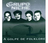 Grupo Niche - A Golpe de Folklore
