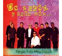 Grupo Polo Montanes - Un Sueno Y Nada Mas
