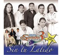 Grupo Sonido 3 De Oaxaca - Sin Tu Latido