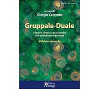 Gruppale-Duale. Il lavoro clinico in psicoanalisi con bambini e genitori. Vol. 2