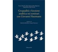 Gruppalità E Funzione Analitica Nei Seminari Con Giovanni Hautmann