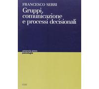 Gruppi, comunicazione e processi decisionali