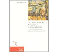 Gruppi criminali a Napoli e a Marsiglia. La delinquenza organizzata nella ...