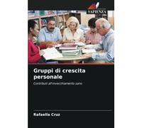 Gruppi di crescita personale: Contributi all'invecchiamento sano