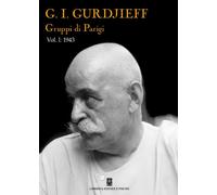 Gruppi di Parigi. Vol. 1 - Gurdjieff Georges Ivanovic