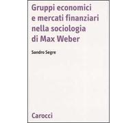 Gruppi economici e mercati finanziari nella sociologia di Max Weber