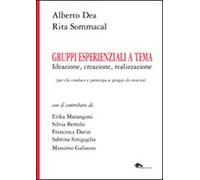 Gruppi esperienziali a tema. Ideazione, creazione, realizzazione (per chi conduce e partecipa ai gruppi di crescita)
