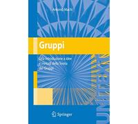Gruppi – Una introduzione a idee e metodi della teoria dei gruppi – Springer Verlag