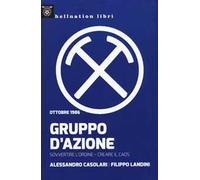 Gruppo d'azione. Sovvertire l'ordine, creare il caos. Ottobre 1986