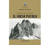 Gruppo del Gran Sasso d'Italia. Il Corno piccolo (rist. anast. 1930)