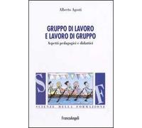 Gruppo di lavoro e lavoro di gruppo. Aspetti pedagogici e didattici