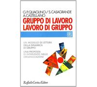 Gruppo di lavoro, lavoro di gruppo - Quaglino Gian Piero, Casagrande Sandr...