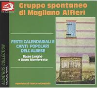Gruppo Spontaneo Magliano Alfieri - Feste Calendaliari E Canti Popolari Dell'Albese