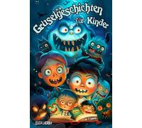 Gruselgeschichten für Kinder ab 7 Jahren: Gruselbuch mit Märchen von Dunkler Magie, Geheimnisvollen Portalen und Magischen Eiswagen | Hab Horror-Spaß ... über Freundschaft für Jungs und Mädchen