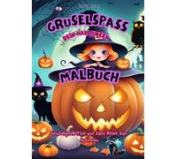 Gruselspaß: Dein Halloween- Malbuch: Gruselige Rätsel und süße Bilder zum Ausmalen