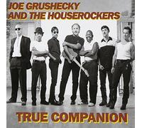 Grushecky, Joe & The Houserockers - True Companion