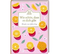 Gruß aus der Küche: Wie schön, dass es dich gibt: Rezepte zum Geburtstag